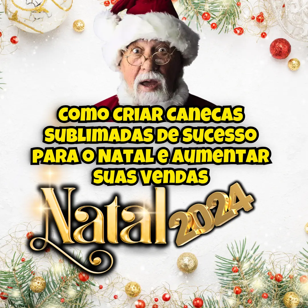 Como Criar Canecas Sublimadas de Sucesso para o Natal e Aumentar Suas Vendas