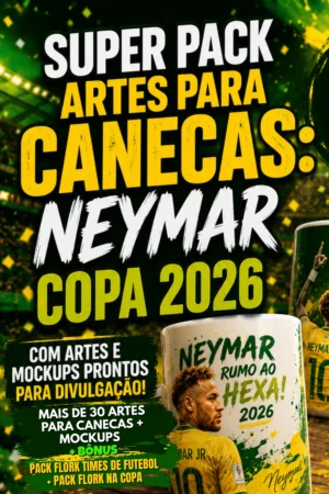 PACK ARTES COPA DO MUNDO NEYMAR 2026 - DTF - SUBLIMAÇÃO - SILK
