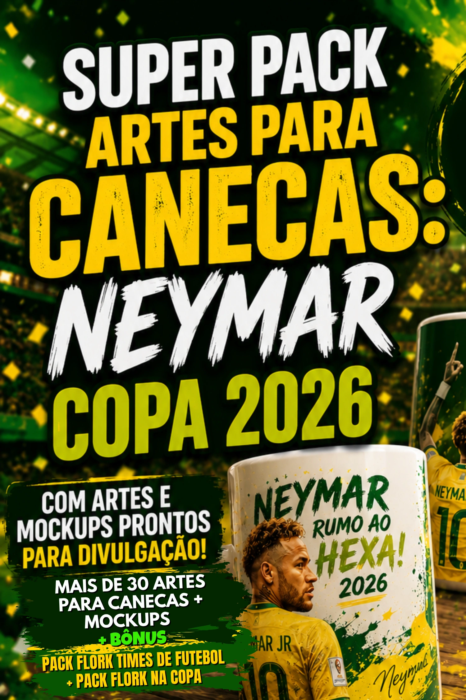 PACK ARTES COPA DO MUNDO NEYMAR 2026 - DTF - SUBLIMAÇÃO - SILK